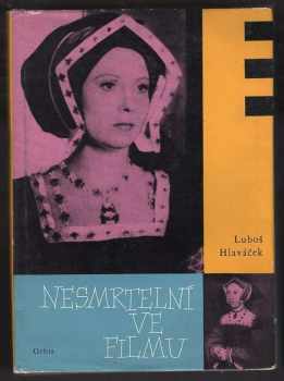 Luboš Hlaváček: Nesmrtelní ve filmu : umělci a umění v dílech světové kinematografie
