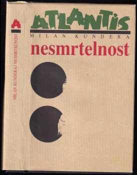 Nesmrtelnost : román - Milan Kundera (1993, Atlantis) - ID: 743070