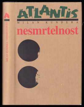 Nesmrtelnost : román - Milan Kundera (2000, Atlantis) - ID: 677150
