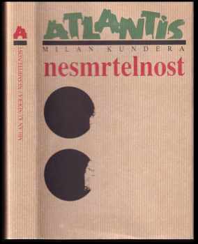 Nesmrtelnost : román - Milan Kundera (1993, Atlantis) - ID: 842264