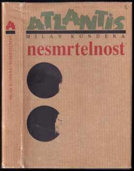 Nesmrtelnost : román - Milan Kundera (1993, Atlantis) - ID: 621320