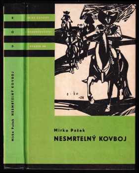 Nesmrtelný kovboj - Mirko Pašek (1966, Státní nakladatelství dětské knihy) - ID: 115205