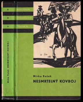 Nesmrtelný kovboj - Mirko Pašek (1966, Státní nakladatelství dětské knihy) - ID: 742177