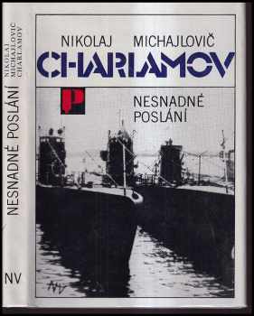 Nikolaj Michajlovič Charlamov: Nesnadné poslání