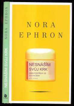 Nora Ephron: Nesnáším svůj krk, aneb, Postřehy ze života ženy