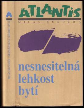 Milan Kundera: Nesnesitelná lehkost bytí