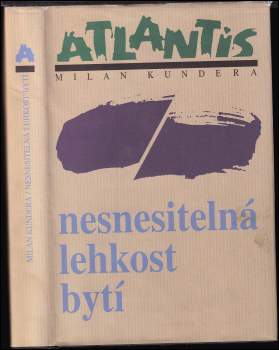 Milan Kundera: Nesnesitelná lehkost bytí