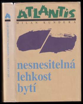 Milan Kundera: Nesnesitelná lehkost bytí