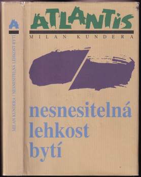 Milan Kundera: Nesnesitelná lehkost bytí