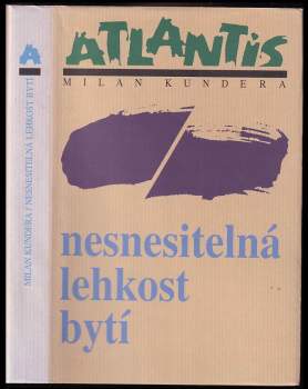 Milan Kundera: Nesnesitelná lehkost bytí
