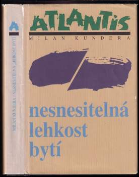 Nesnesitelná lehkost bytí : román - Milan Kundera (2006, Atlantis) - ID: 854036
