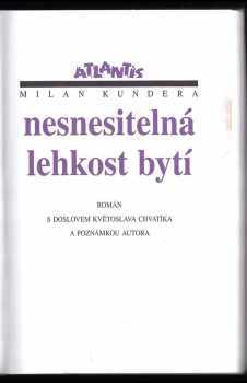 Milan Kundera: Nesnesitelná lehkost bytí