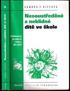Sandra F Rief: Nesoustředěné a neklidné dítě ve škole