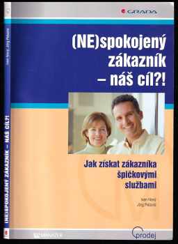 (Ne)spokojený zákazník - náš cíl?! : jak získat zákazníka špičkovými službami - Ivan Nový, Jörg Petzold (2006, Grada) - ID: 1046825