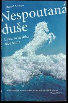 Nespoutaná duše : cesta za hranice sebe sama