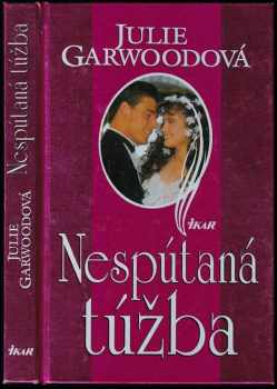 Julie Garwood: Nespútaná túžba