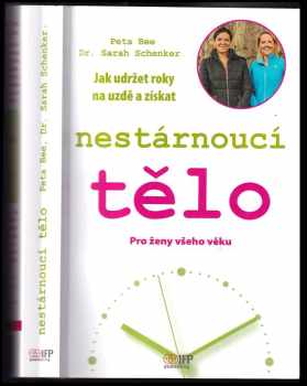 Sarah; Schenkerová,: Nestárnoucí tělo