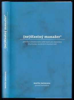 Martin Nemrava: (Ne)šťastný manažer®