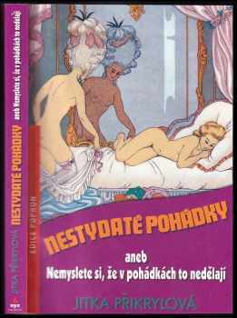 Nestydaté pohádky, aneb, Nemyslete si, že v pohádkách to nedělají