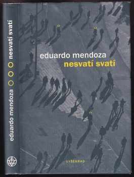 Nesvatí svatí - Eduardo Mendoza (2018, Vyšehrad) - ID: 407081