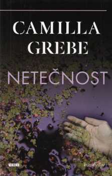 Camilla Grebe: Netečnost