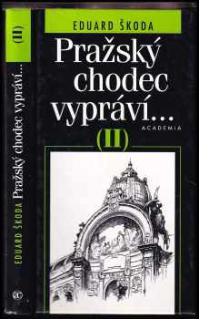 Eduard Škoda: Pražský chodec vypráví 2