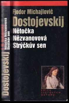Nětočka Nězvanovová ; Strýčkův sen - Fedor Michajlovič Dostojevskij (2003, Levné knihy KMa) - ID: 605982