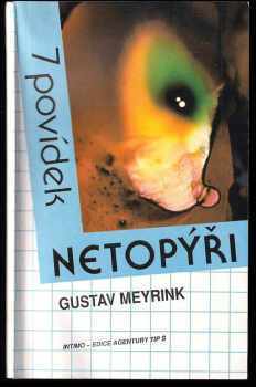 Netopýři : 7 povídek - Gustav Meyrink (1991, Agentura Tip Š) - ID: 492955