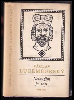 Václav Lucemburský: Netoužím po ráji
