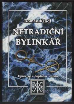 Roman Kindl: Netradiční bylinkář