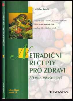 Ladislav Kovář: Netradiční recepty pro zdraví