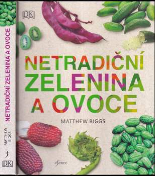 Matthew Biggs: Netradiční zelenina a ovoce