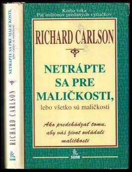 Netrápte sa pre maličkosti, lebo všetko sú maličkosti