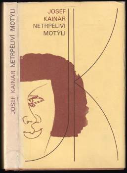 Josef Kainar: Netrpěliví motýli