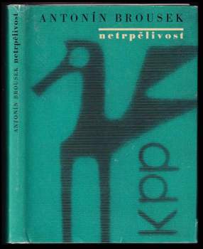 Antonín Brousek: Netrpělivost