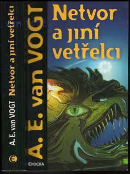 A.E. Vogt,: Netvor a jiní vetřelci