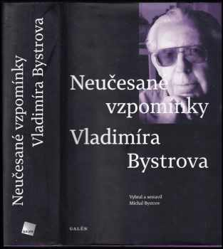 Vladimír Bystrov: Neučesané vzpomínky Vladimíra Bystrova