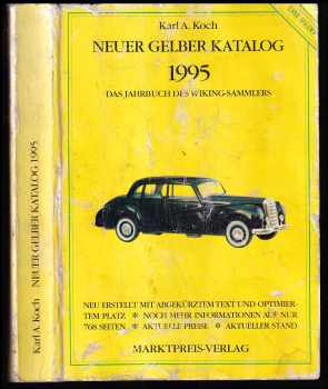 Karl Adolf Ludwig Koch: Neuer Gelber Katalog 1995 - Das Jahrbuch des Wiking-Sammlers.