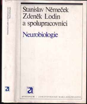 Neurobiologie - František Vyskočil, Stanislav Němeček, Zdeněk Lodin, Joachim Wolff (1972, Avicenum) - ID: 807413