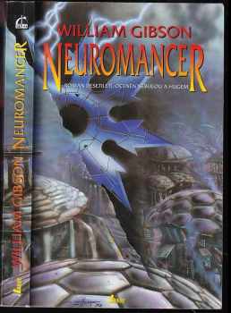 Neuromancer : román desetiletí, oceněn Nebulou a Hugem - William Gibson (2001, Laser) - ID: 2381400