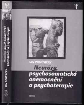 Neurózy, psychosomatická onemocnění a psychoterapie