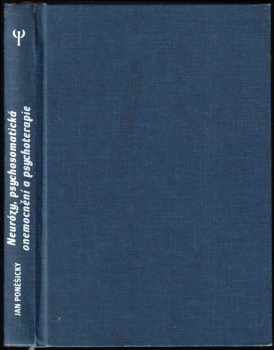 Jan Poněšický: Neurózy, psychosomatická onemocnění a psychoterapie