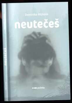 Dominika Hájková: Neutečeš