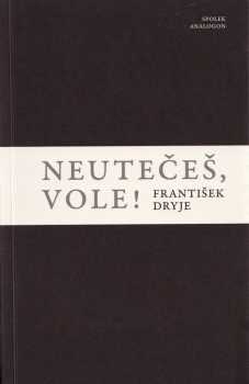 Neutečeš, vole!