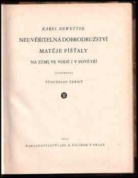 Karel Dewetter: Neuvěřitelná dobrodružství Matěje Píšťaly na zemi, ve vodě i v povětří