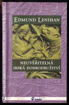 Edmund Lenihan: Neuvěřitelná irská dobrodružství