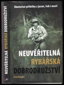 Paul Knight: Neuvěřitelná rybářská dobrodružství