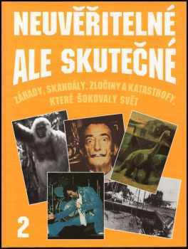 Neuvěřitelné, ale skutečné