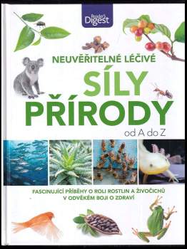 Neuvěřitelné léčivé síly přírody od A do Z