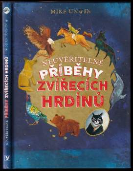Unwin Mike: Neuvěřitelné příběhy zvířecích hrdinů
